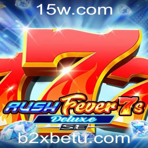 Explorando o Fascinante Mundo de RushFever7sDeluxeSE: Guia Completo para Jogadores