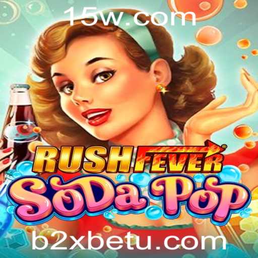 Explorando RushFeverSodaPop: O Jogo Que Conquistou os Fãs de b2xbet